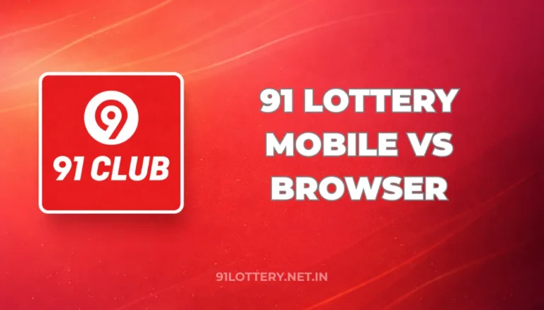 91 LOTTERY MOBILE VS BROWSER